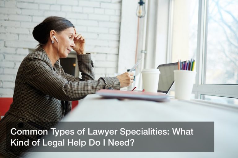 Common Types of Lawyer Specialities: What Kind of Legal Help Do I Need ...