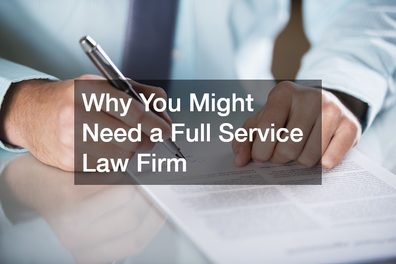 Why You Might Need a Full Service Law Firm